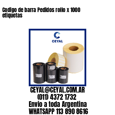 Codigo de barra Pedidos rollo x 1000 etiquetas