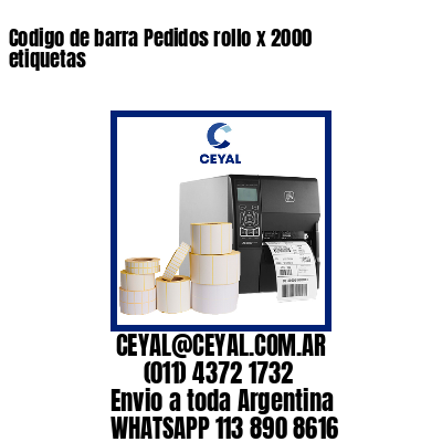 Codigo de barra Pedidos rollo x 2000 etiquetas