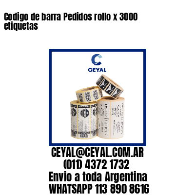 Codigo de barra Pedidos rollo x 3000 etiquetas