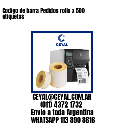 Codigo de barra Pedidos rollo x 500 etiquetas