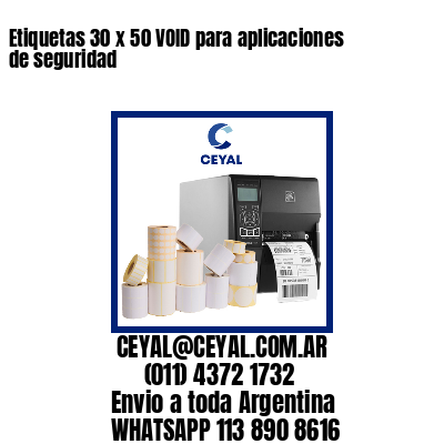 Etiquetas 30 x 50 VOID para aplicaciones de seguridad