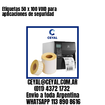 Etiquetas 50 x 100 VOID para aplicaciones de seguridad