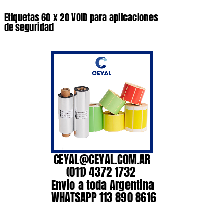 Etiquetas 60 x 20 VOID para aplicaciones de seguridad