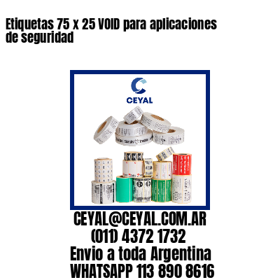 Etiquetas 75 x 25 VOID para aplicaciones de seguridad