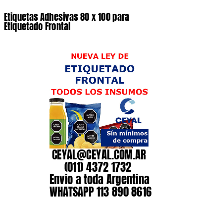 Etiquetas Adhesivas 80 x 100 para Etiquetado Frontal