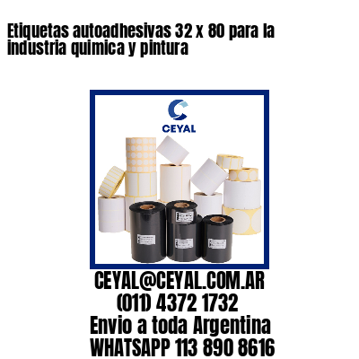 Etiquetas autoadhesivas 32 x 80 para la industria quimica y pintura