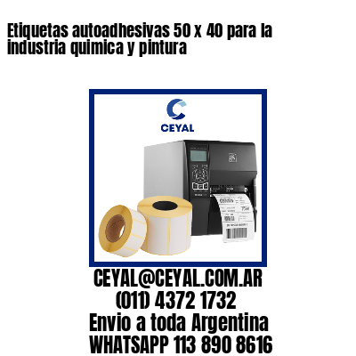 Etiquetas autoadhesivas 50 x 40 para la industria quimica y pintura 