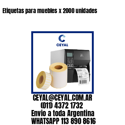 Etiquetas para muebles x 2000 unidades