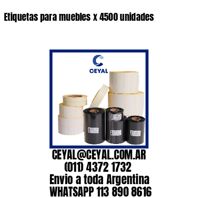 Etiquetas para muebles x 4500 unidades