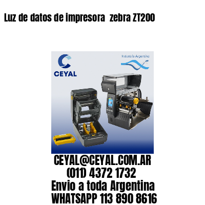 Luz de datos de impresora  zebra ZT200