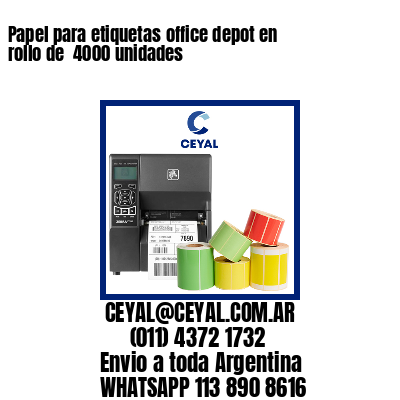 Papel para etiquetas office depot en rollo de  4000 unidades