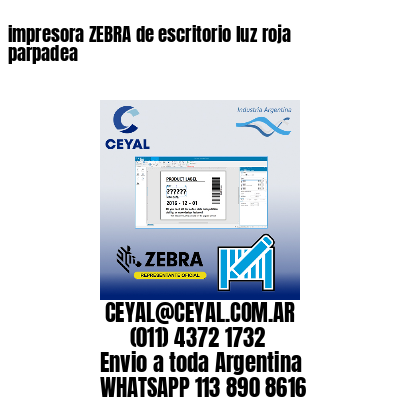 impresora ZEBRA de escritorio luz roja parpadea