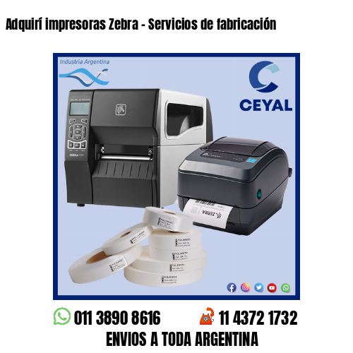 Adquirí impresoras Zebra – Servicios de fabricación