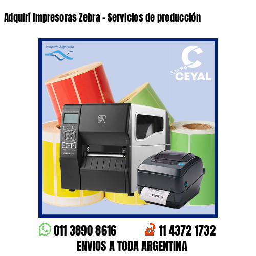 Adquirí impresoras Zebra – Servicios de producción