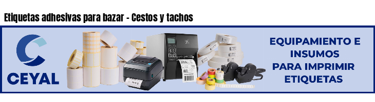 Etiquetas adhesivas para bazar - Cestos y tachos