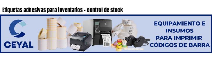 Etiquetas adhesivas para inventarios - control de stock