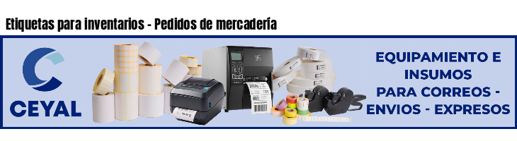 Etiquetas para inventarios - Pedidos de mercadería