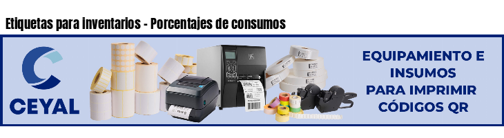 Etiquetas para inventarios - Porcentajes de consumos