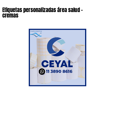 Etiquetas personalizadas área salud - cremas