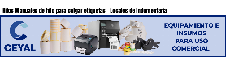 Hilos Manuales de hilo para colgar etiquetas - Locales de Indumentaria