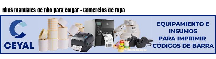 Hilos manuales de hilo para colgar - Comercios de ropa