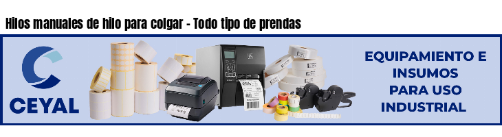 Hilos manuales de hilo para colgar - Todo tipo de prendas