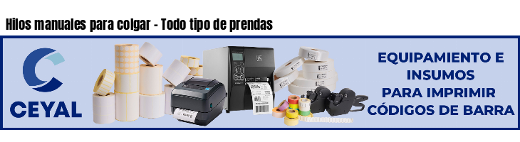 Hilos manuales para colgar - Todo tipo de prendas