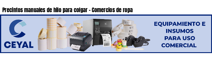 Precintos manuales de hilo para colgar - Comercios de ropa