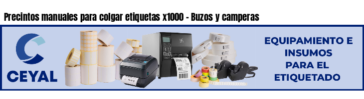 Precintos manuales para colgar etiquetas x1000 - Buzos y camperas