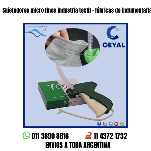 Sujetadores micro finos industria textil - fábricas de indumentaria