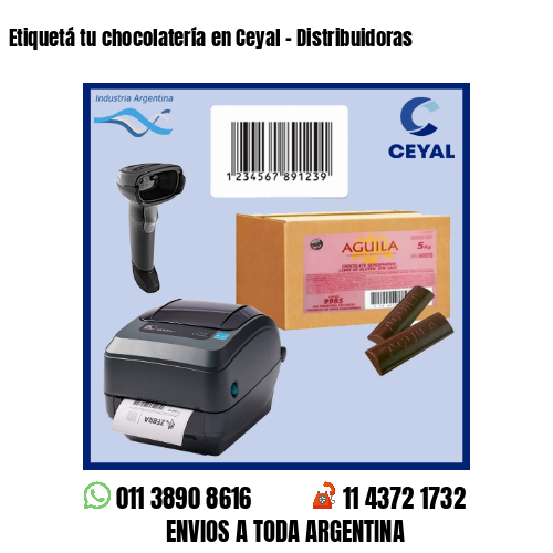 Etiquetá tu chocolatería en Ceyal – Distribuidoras