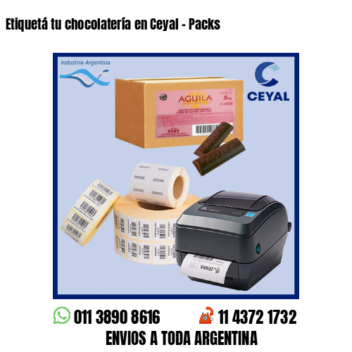 Etiquetá tu chocolatería en Ceyal – Packs