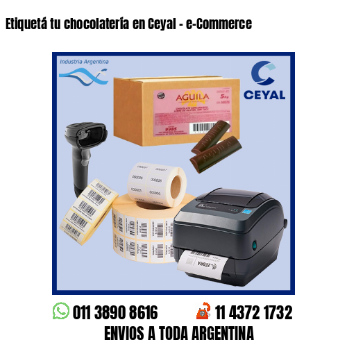 Etiquetá tu chocolatería en Ceyal – e-Commerce