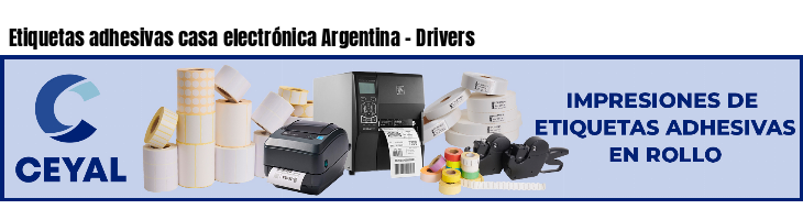 Etiquetas adhesivas casa electrónica Argentina - Drivers