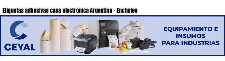 Etiquetas adhesivas casa electrónica Argentina - Enchufes