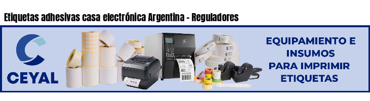 Etiquetas adhesivas casa electrónica Argentina - Reguladores