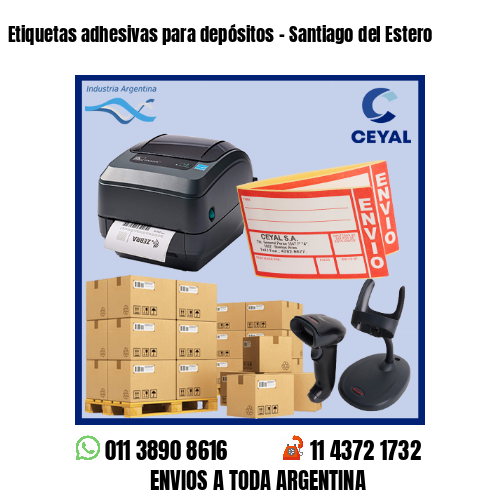 Etiquetas adhesivas para depósitos - Santiago del Estero