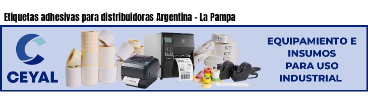 Etiquetas adhesivas para distribuidoras Argentina - La Pampa