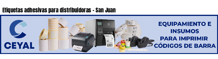 Etiquetas adhesivas para distribuidoras - San Juan