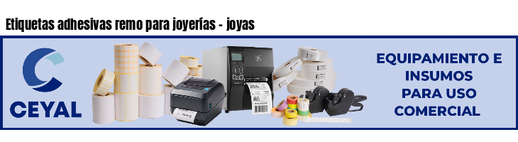 Etiquetas adhesivas remo para joyerías - joyas