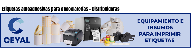 Etiquetas autoadhesivas para chocolaterías - Distribuidoras