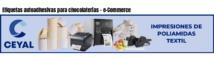 Etiquetas autoadhesivas para chocolaterías - e-Commerce