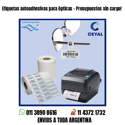 Etiquetas autoadhesivas para ópticas – Presupuestos sin cargo!