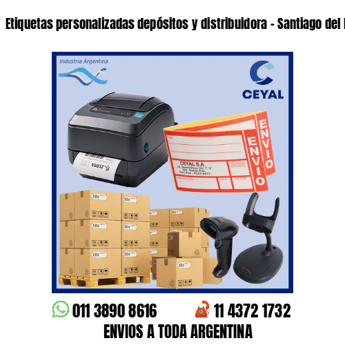 Etiquetas personalizadas depósitos y distribuidora - Santiago del Estero