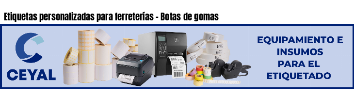 Etiquetas personalizadas para ferreterías - Botas de gomas