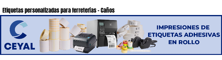 Etiquetas personalizadas para ferreterías - Caños