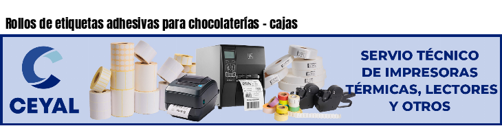 Rollos de etiquetas adhesivas para chocolaterías - cajas