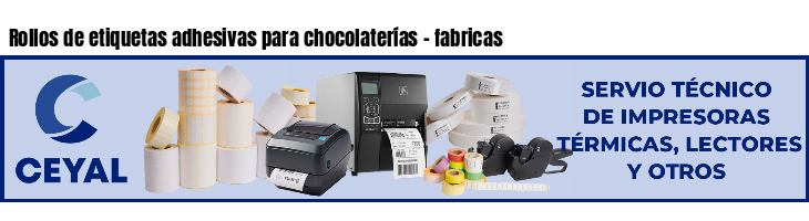 Rollos de etiquetas adhesivas para chocolaterías - fabricas