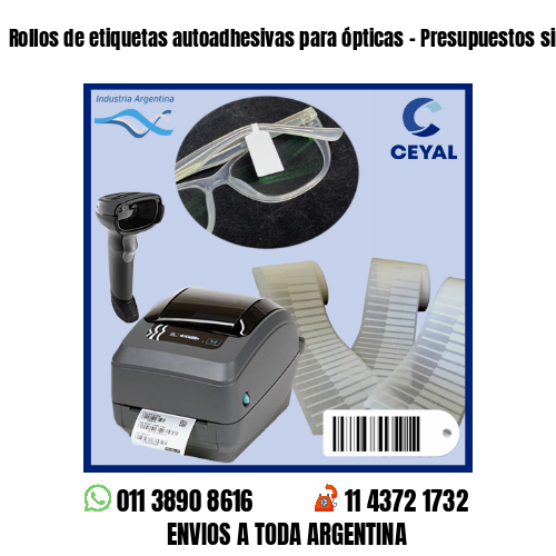 Rollos de etiquetas autoadhesivas para ópticas – Presupuestos sin cargo!