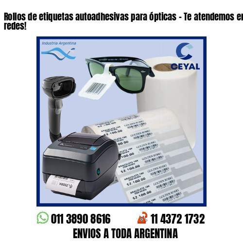 Rollos de etiquetas autoadhesivas para ópticas - Te atendemos en nuestras redes!